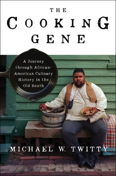 Reading - The Cooking Gene: A Journey Through African American Culinary History in the Old South by Michael W. Twitty - 13 in a series