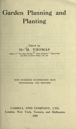 Historical Garden Books: Garden planning and planting by H. H. (Harry Higgott) Thomas, (1910) - 6 in a Series
