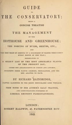 Historical Garden Books:  Guide to the conservatory (1842) by by Richard  Bainbridge  - 34  in a Series