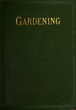 Historical Garden Books:  Gardening illustrated: A weekly journal for amateurs and gardeners by W. (William) Robinson (1879) - 37 in a Series