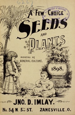 Historical Seed Catalogs: A few choice seeds and plants worthy of general culture (1898) - 31 in a series