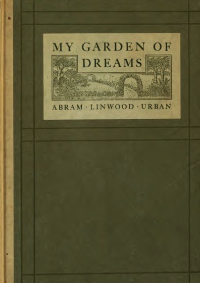 Historical Garden Books:  My garden of dreams by Abram Linwood Urban - 48 in a series