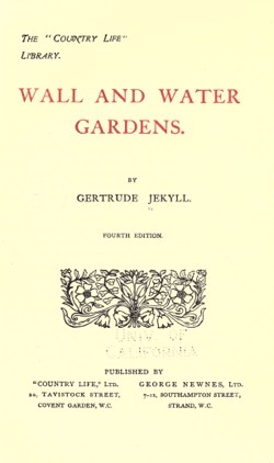 Historical Garden Books: Wall and water gardens by Gertrude Jekyll (190?) - 47 in a series
