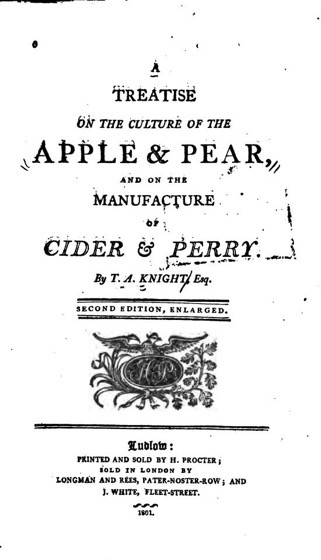 Historical Garden Books - 63 in a series - A Treatise on the Culture of the Apple & Pear: And on the Manufacture of Cider & Perry (1801) by Thomas Andrew Knight