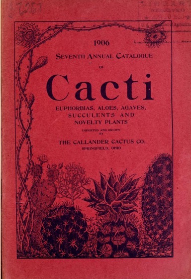 Historical Seed Catalogs:  Seventh annual catalogue of cacti : euphorbias, aloes, agaves, succulents and novelty plants (1906) by Callander Cactus Co - 66 in a series