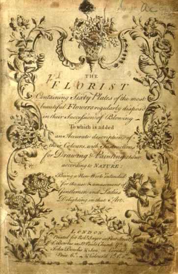 Historical Garden Books - 87 in a series - The florist :containing sixty plates of the most beautiful flowers... (1760)