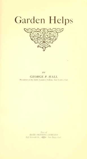 Historical Garden Books - 126 in a series - Garden helps by George P. Hall (1911)