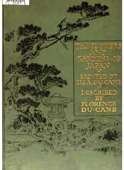 Historical Garden Books - 137 in a series - The flowers and gardens of Japan (1908) by Florence Du Cane