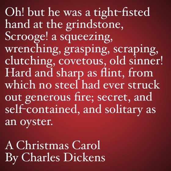 My Favorite Quotes from A Christmas Carol #2 - A tight-fisted hand at the grindstone - My Word ...