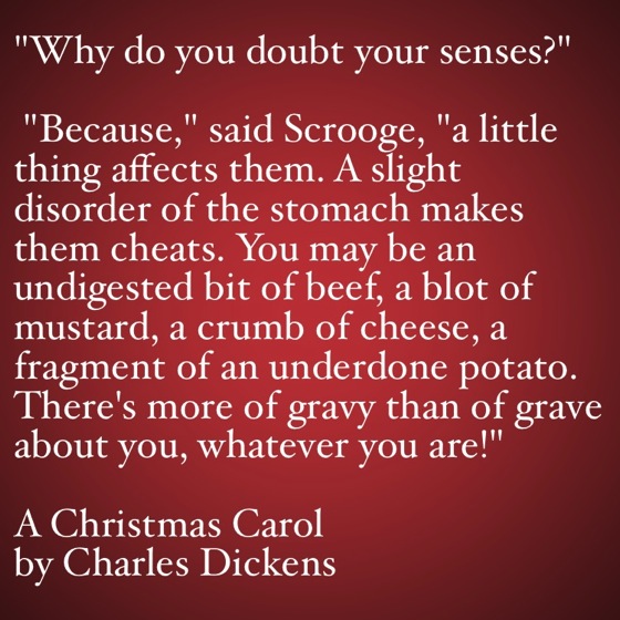 My Favorite Quotes from A Christmas Carol #15 - There's more of gravy than of grave about you...