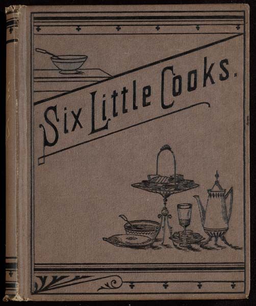 Historical Cooking Books: Six little cooks, or, Aunt Jane’s cooking class by  E. S. (Elizabeth Stansbury) Kirkland – 13 in a series