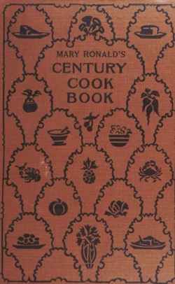 Historical Cooking Books: The century cook book, with a new supplement of one hundred receipts of especial excellence by Arnold, Augusta (Foote) (1922, originally 1895) - 22 in a series