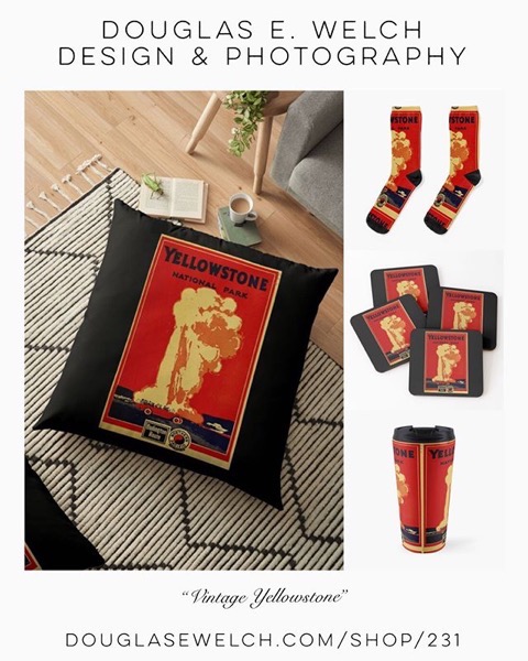 Remember Our National Parks  with these Vintage Yellowstone Products and More From Douglas E. Welch Design and Photography [For Sale]