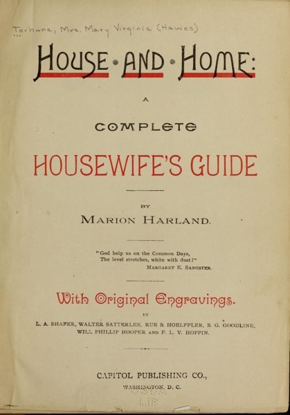 Historical Cooking Books - 47 in a series - House and home : a complete housewife's guide by Mario Harland (1889)