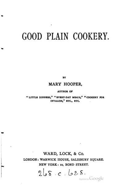 Historical Cooking Books - 53 in a series - Good plain cookery (1882) by Mary Hooper