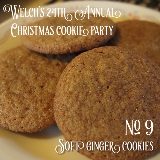 Christmas 2020 – 5 in a series – No. 9 Soft Ginger Cookies | Welch’s 24th Annual Christmas Cookie Party