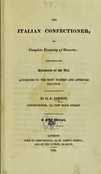 Historical Cooking Books - 80 in a series - The Italian confectioner (1823)