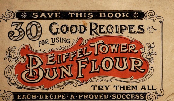 Historical Cooking Books - 84 in a series - 30 good recipes for using Eiffel Tower Bun Flour (1880)