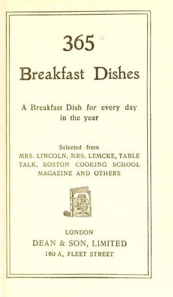 Historical Cooking Books - 87 in a series - 365 Breakfast Dishes: A Breakfast Dish For Every Day In The Year (1906)