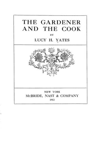 Historical Cooking Books – 114 in a series – The gardener and the cook (1913) by Lucy H. Yates