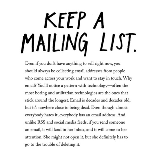 Please, for goodness' sake, start a mailing list via Austin Kleon