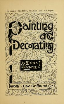 Historical Book: Painting and decorating by Walter Pearce (1913) [Shared]