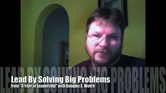 Lead to solve big problems from A Year of Leadership