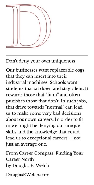 Don't deny your own uniqueness… from Career Compass: Finding Your Career North