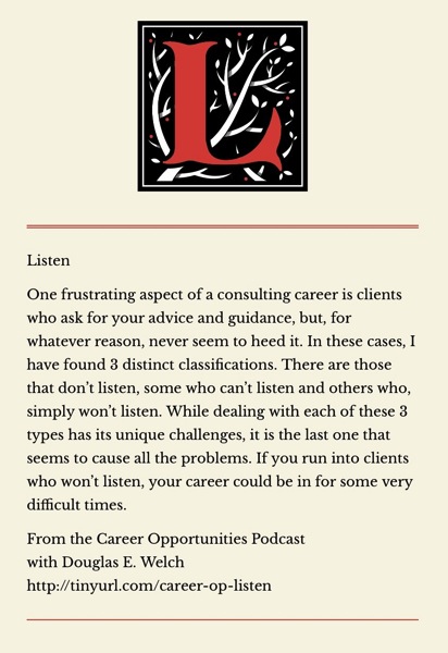 There are those that don’t listen, some who can’t listen and others who, simply won’t listen. -- from the Career Opportunities Podcast