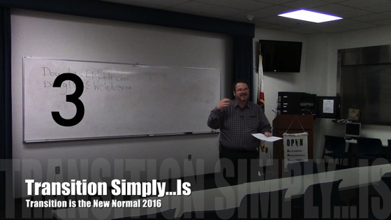 TransitioTransition Simple...Is from Transition is the New Normal 2016 with Douglas E. Welch n 2016 03 transition simply is