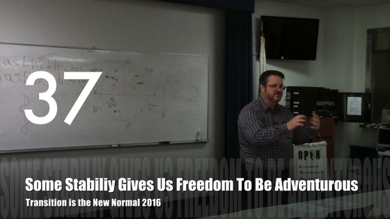 Some Stability Gives Us Freedom To Be Adventurous from Transition is the New Normal 2016