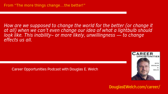 The more things change…the better! from the Career Opportunities Podcast