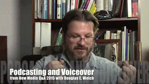 Podcasting and Voiceover from New Media Q&A 2015 with Douglas E. Welch