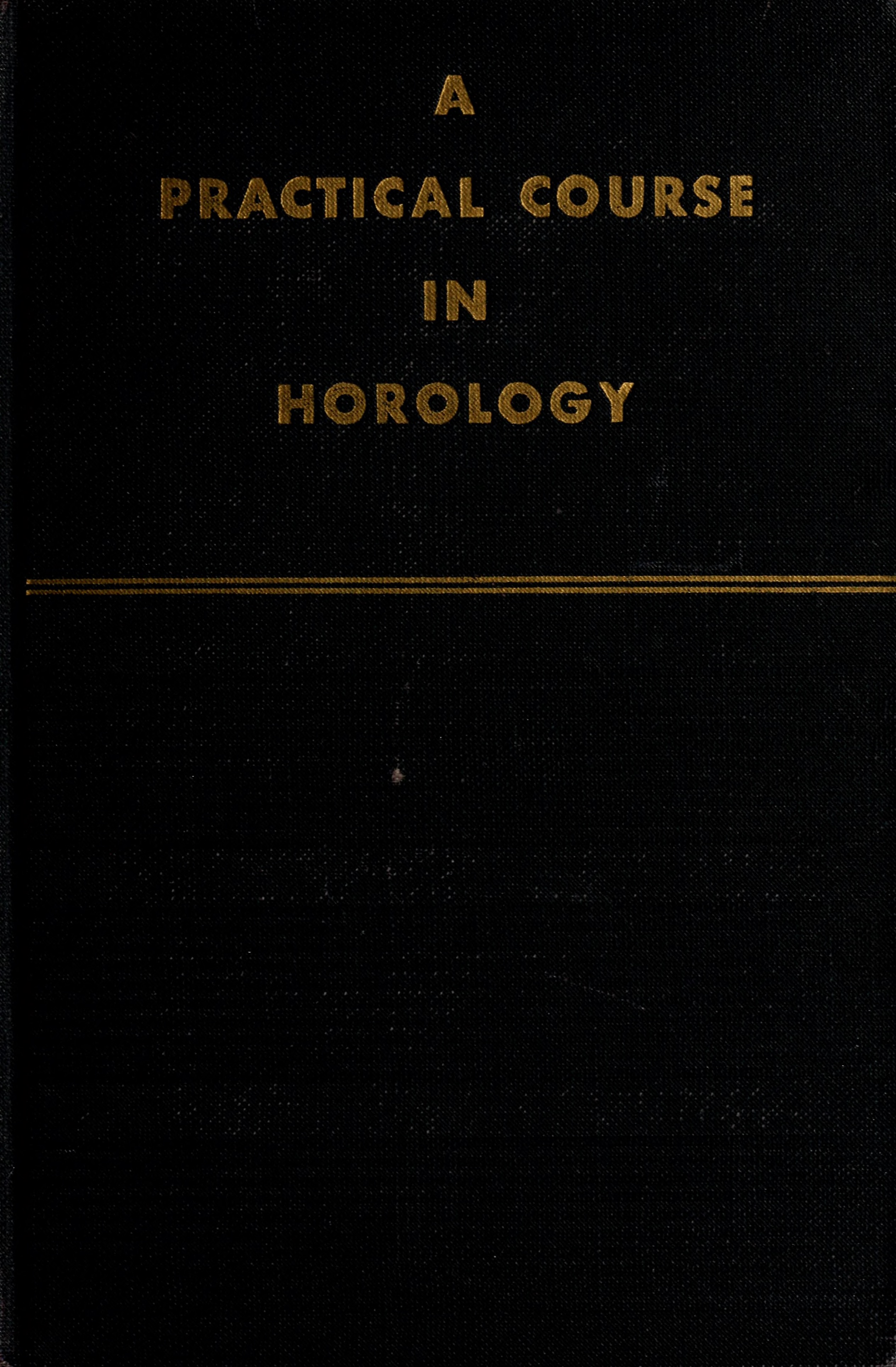 Historical Technology Books:  A practical course in horology (1944) by Harold Caleb Kelly - 17 in a series