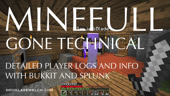Video: Minefull Gone Technical: Detailed player logs and info with Bukkit and Splunk