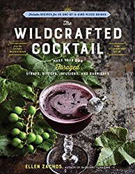 Reading – The Wildcrafted Cocktail: Make Your Own Foraged Syrups, Bitters, Infusions, and Garnishes by Ellen Zachos – 5 in a series