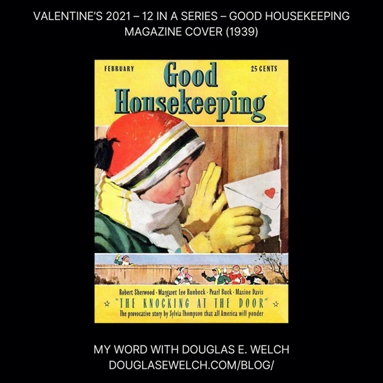 Valentine’s 2021 – 12 in a series – Good Housekeeping Magazine Valentine Cover (1939)