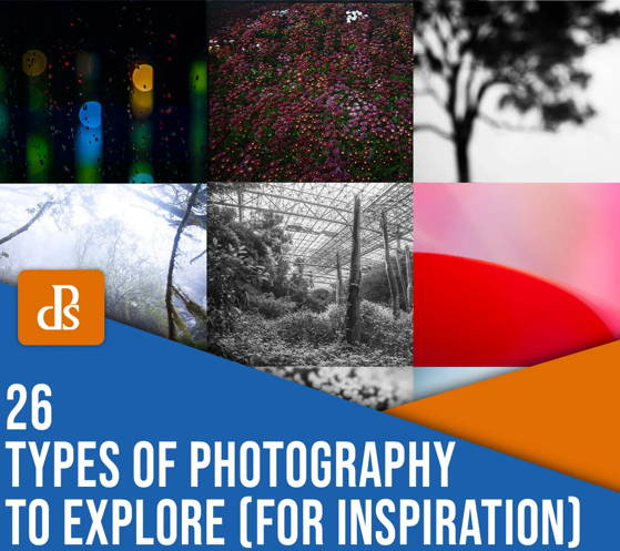 26 Types of Photography to Explore (for Inspiration) Via Digital Photography School [Shared]